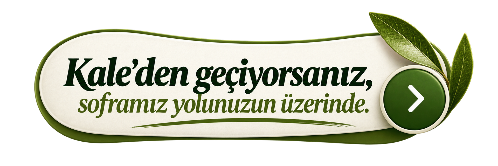 Kale’den geçiyorsanız, soframız yolunuzun üzerinde.